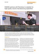 Case study:  RAM3D partners with Renishaw to establish its quality volume manufacturing capabilities